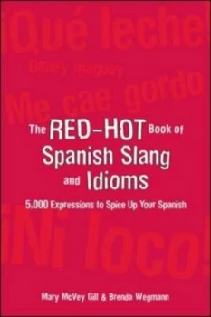 Image of The Red-Hot Book of Spanish Slang and Idioms by Mary Mcvey Gill Paperback