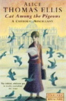 Image of Cat among the Pigeons by Alice Thomas Ellis Paperback