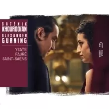 Image of Satenik Khourdoian/Alexander Gurning: Ysaye/Faure/Saint-Saens