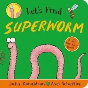 Image of Let's find Superworm - Julia Donaldson - Board book - Used