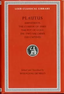 Image of Amphitryon. The Comedy of Asses. The Pot of Gold. The Two Bacchises. The Captives