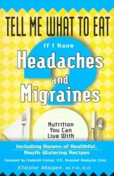 Image of Tell me what to eat if I have headaches and migraines by Elaine Magee