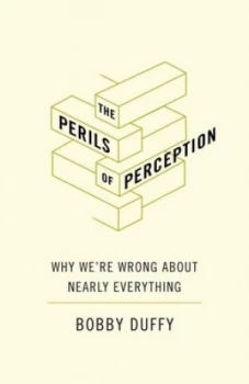 Image of The perils of perception by Bobby Duffy