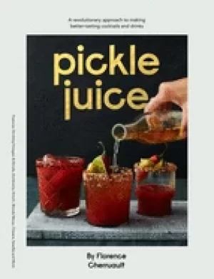 Image of pickle juice a revolutionary approach to making better tasting cocktails an