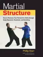 Image of martial structure how to maximize your martial arts skills through body ali