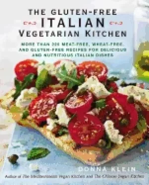 Image of gluten free italian vegetarian kitchen more than 225 meat free wheat free a
