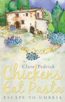 Image of Chickens Eat Pasta by Clare Pedrick Paperback