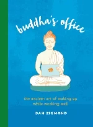 Image of buddhas office the ancient art of waking up while working well