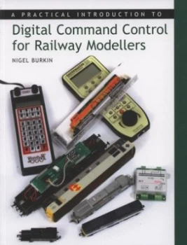 Image of A Practical Introduction to Digital Command Control for Railway Modellers by Nigel Burkin Paperback