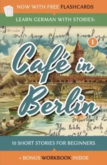 Image of Learn German With Stories : Cafe in Berlin - 10 Short Stories For Beginners