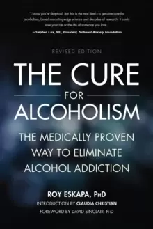 Image of The Cure for Alcoholism : The Medically Proven Way to Eliminate Alcohol Addiction