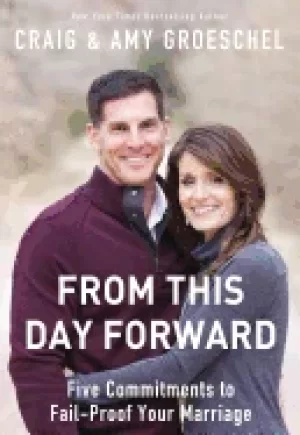 Image of from this day forward five commitments to fail proof your marriage