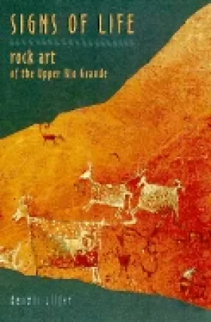 Image of signs of life rock art of the upper rio grande