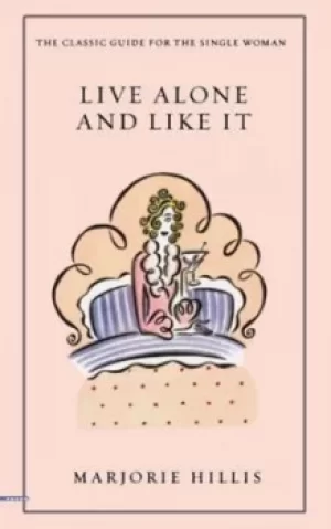 Image of Live Alone and Like It by Marjorie Hillis