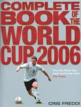 Image of Complete Book of the World Cup 2006 by Cris Freddi Paperback
