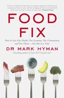 Image of Food Fix : How to Save Our Health, Our Economy, Our Communities and Our Planet - One Bite at a Time