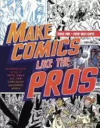 Image of make comics like the pros the inside scoop on how to write draw and sell yo