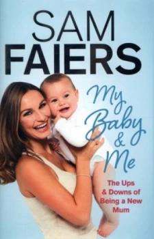 Image of My Baby and Me by Sam Faiers Hardback