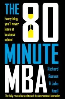 Image of The 80 Minute MBA : Everything You'll Never Learn at Business School