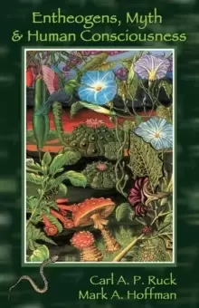 Image of Entheogens, Myth, and Human Consciousness