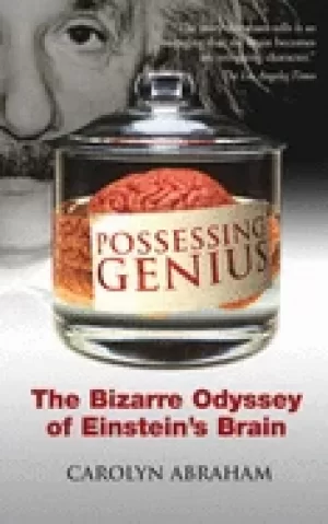 Image of possessing genius the bizarre odyssey of einsteins brain