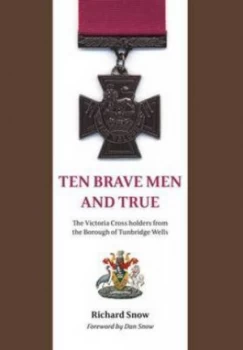 Image of Ten Brave Men and True by Richard Snow Book