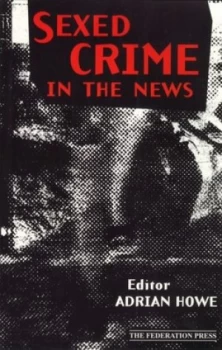 Image of Sexed Crime in the News by Adrian Howe Paperback