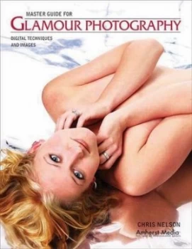 Image of Master Guide for Glamour Photography by Chris Nelson Book