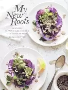 Image of my new roots inspired plant based recipes for every season a cookbook