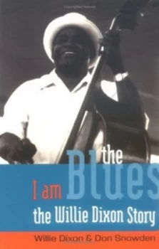 Image of I Am the Blues by Willie Dixon and Don Snowden Paperback