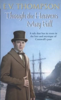 Image of Though the Heavens May Fall by E. V. Thompson Paperback