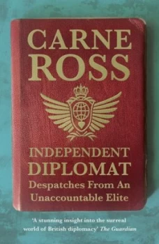Image of Independent Diplomat by Carne Ross Book