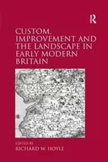 Image of Custom, Improvement and the Landscape in Early Modern Britain