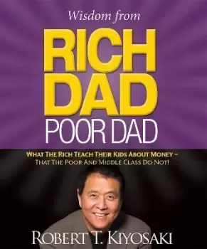 Image of Wisdom from Rich Dad, Poor Dad by Robert Kiyosaki