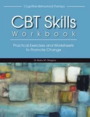 Image of Cognitive-Behavioral Therapy Skills Workbook by Barry Gregory