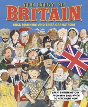 Image of The Story of Britain by Mick Manning Hardback