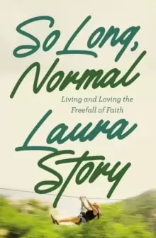 Image of So Long, Normal : Living and Loving the Free Fall of Faith