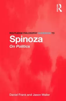 Image of Routledge Philosophy GuideBook to Spinoza on Politics