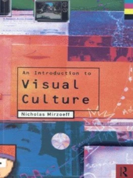 Image of An Introduction to Visual Culture by Nicholas Mirzoeff Paperback