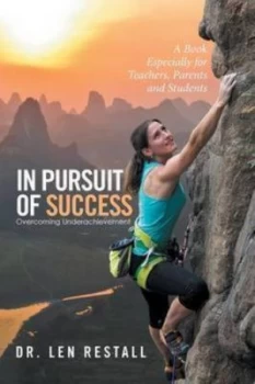 Image of In Pursuit of Success - Overcoming Underachievement by Dr Len Restall Paperback