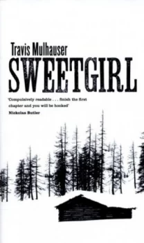 Image of Sweetgirl by Travis Mulhauser Hardback