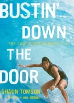 Image of bustin down the door the surf revolution of 75