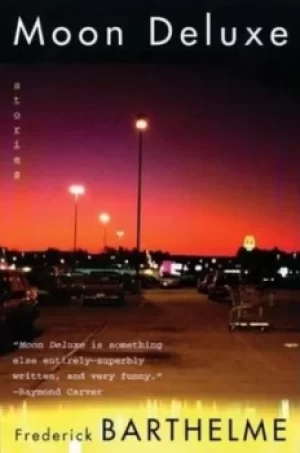 Image of Moon deluxe by Frederick Barthelme