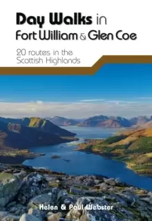 Image of Day Walks in Fort William & Glen Coe : 20 routes in the Scottish Highlands