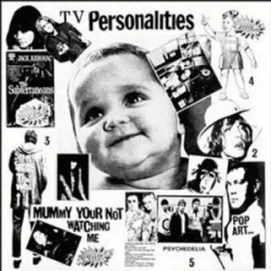 image of Mummy Youre Not Watching Me by Television Personalities CD Album