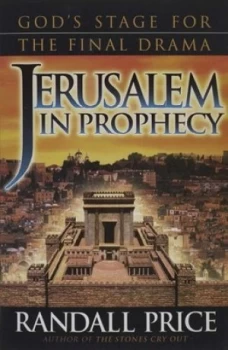 Image of Jerusalem in Prophecy by Randall Price Paperback