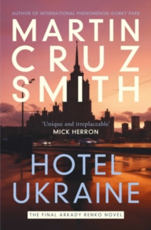 Image of Hotel Ukraine : The final Arkady Renko novel, from one of the undisputed masters of the political thriller Paperback / softback