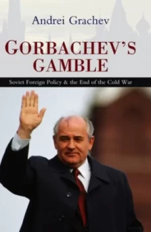 Image of Gorbachevs gamble by A. S Grachev