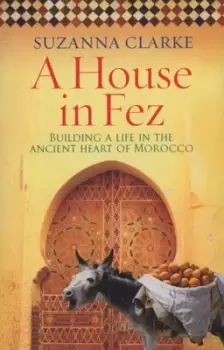 Image of A house in Fez by Suzanna Clarke