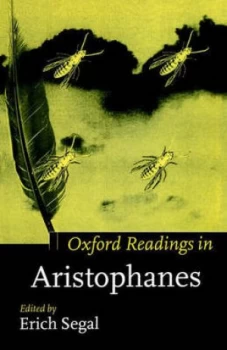 Image of Oxford Readings in Aristophanes by Erich Segal Paperback